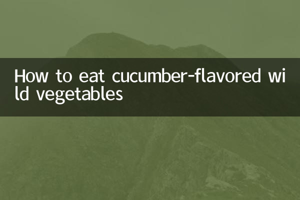 Comment manger des légumes sauvages au goût de concombre