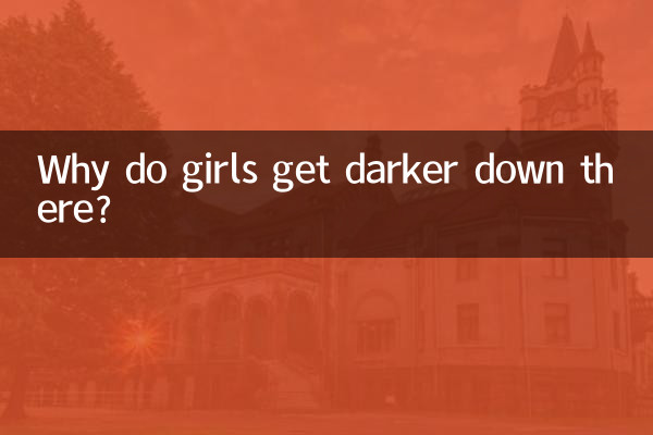 Warum werden Mädchen dort unten dunkler?