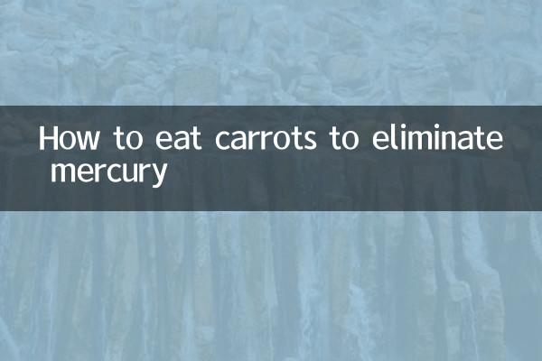 How to eat carrots to eliminate mercury