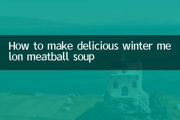 So bereiten Sie eine köstliche Wintermelonen-Fleischbällchensuppe zu