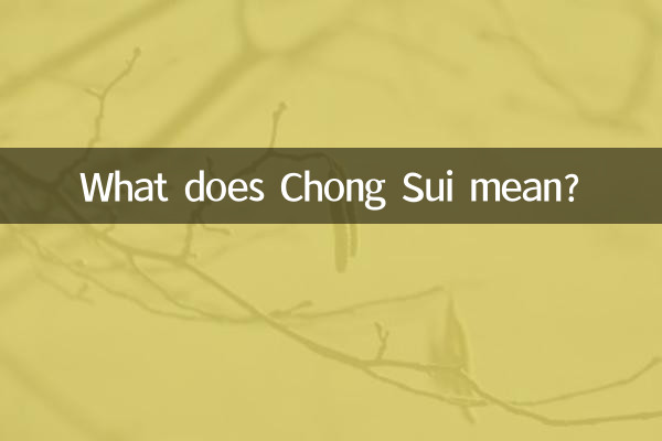 O que Chong Sui significa?
