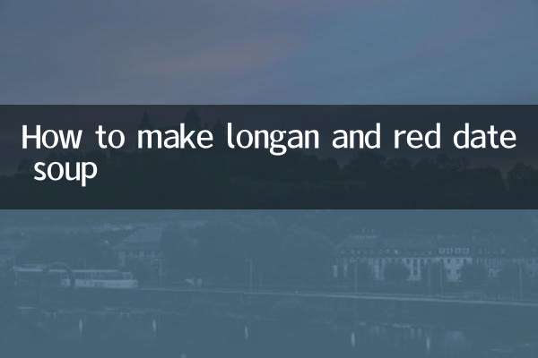 Come preparare la zuppa di longan e datteri rossi