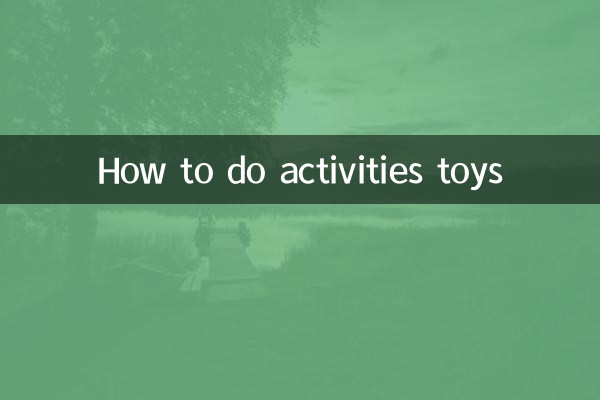 How to do activities toys