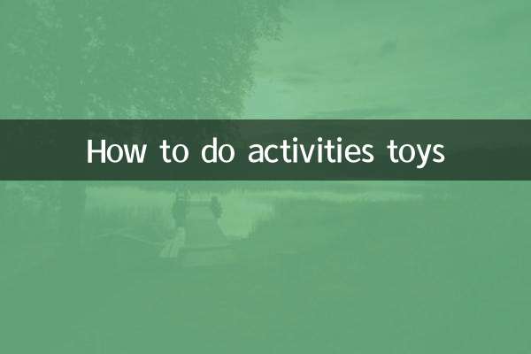 How to do activities toys
