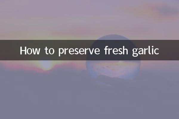Come preservare l'aglio fresco