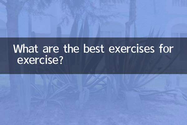 Quels sont les meilleurs exercices pour faire de l'exercice ?