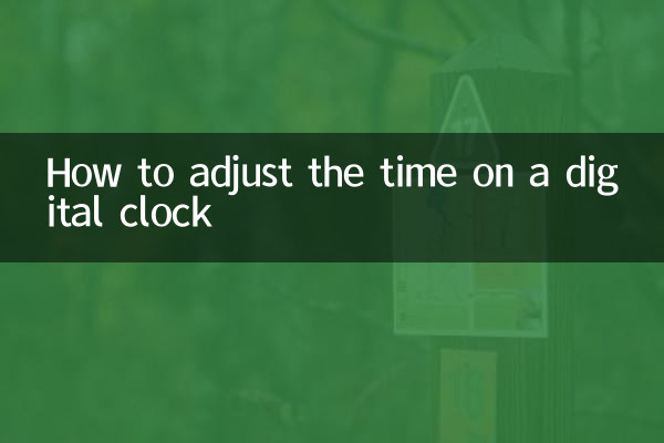 How to adjust the time on a digital clock