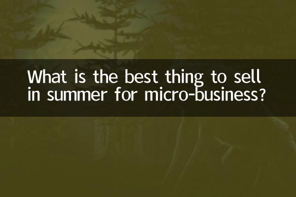 Quelle est la meilleure chose à vendre en été pour une micro-entreprise ?