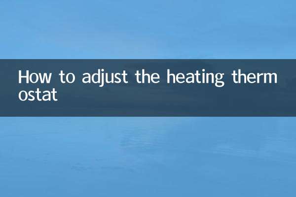 Comment régler le thermostat de chauffage