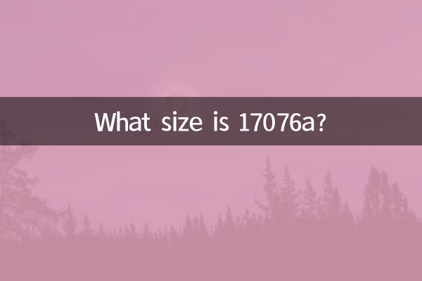 Qual é o tamanho de 17076a?
