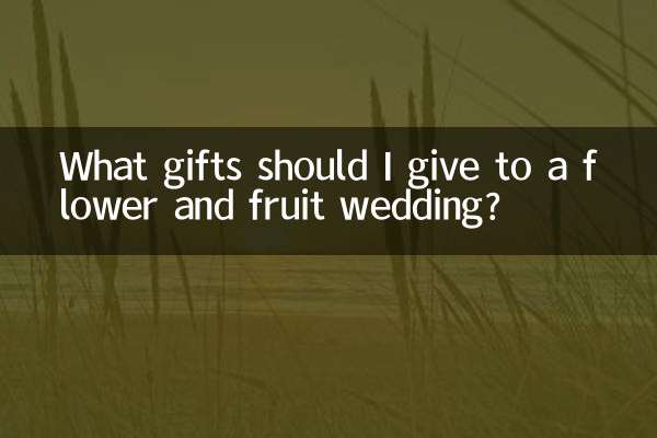 Que presentes devo dar em um casamento de flores e frutas?