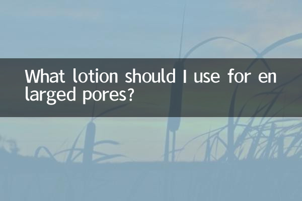Que loção devo usar para poros dilatados?