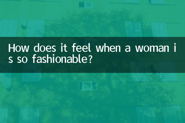 ¿Qué se siente cuando una mujer está tan a la moda?