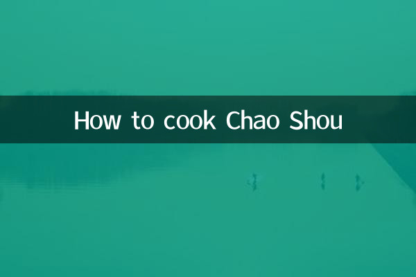 Comment cuisiner le Chao Shou