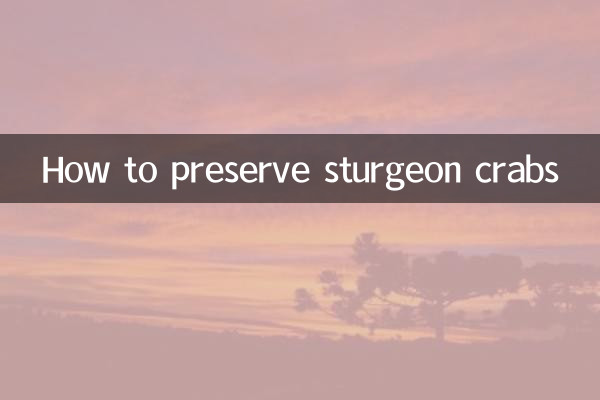 Cómo conservar los cangrejos esturión