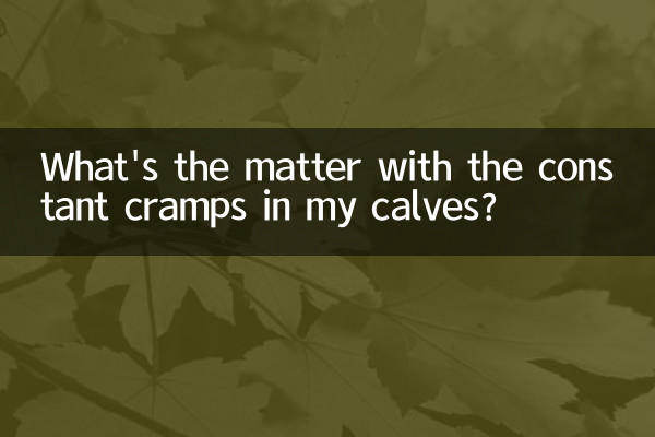 What's the matter with the constant cramps in my calves?