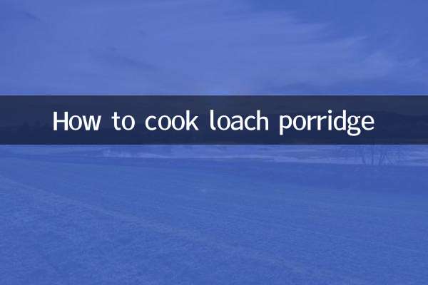 How to cook loach porridge