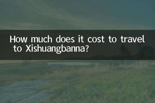 How much does it cost to travel to Xishuangbanna?