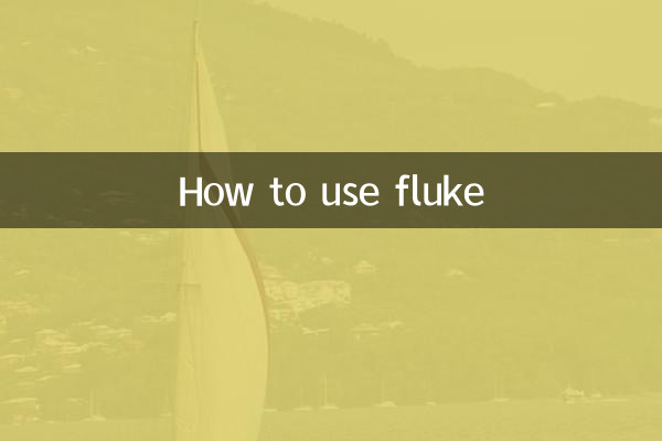 How to use fluke