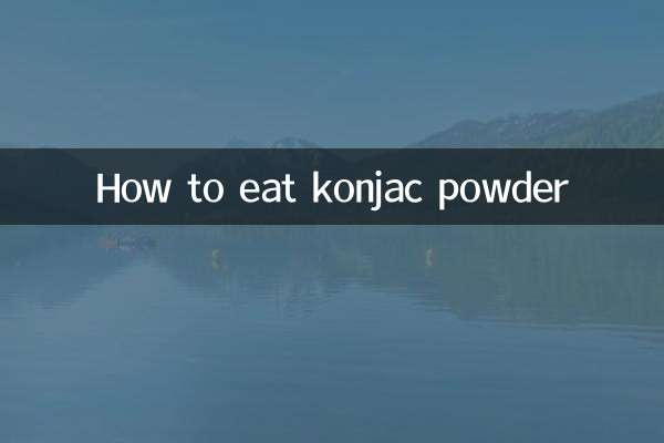 Comment manger de la poudre de konjac