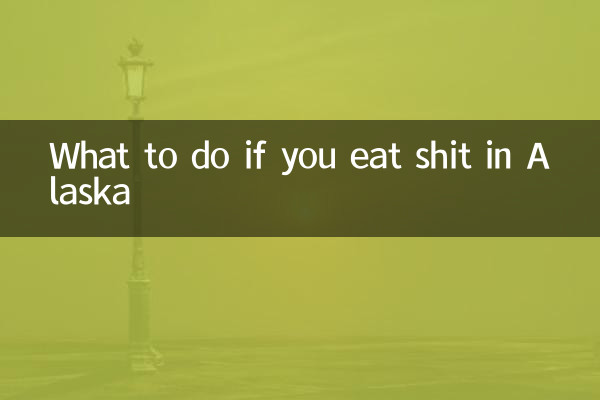 What to do if you eat shit in Alaska