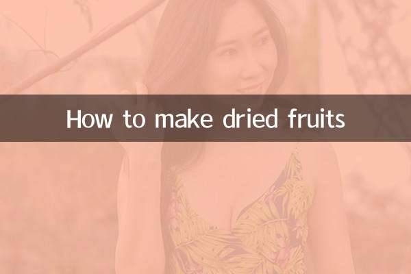 How to make dried fruits