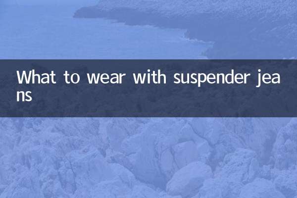 What to wear with suspender jeans