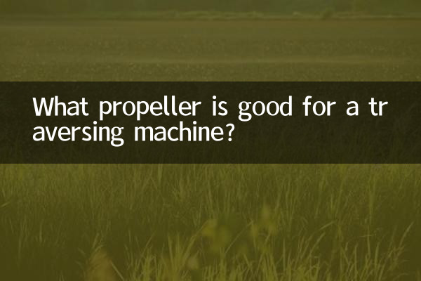What propeller is good for a traversing machine?