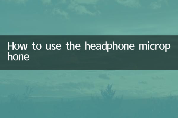 How to use the headphone microphone