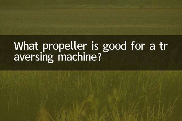 What propeller is good for a traversing machine?