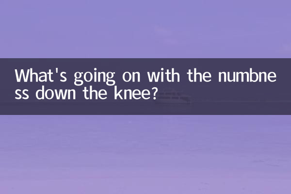 What's going on with the numbness down the knee?