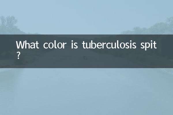 What color is tuberculosis spit?
