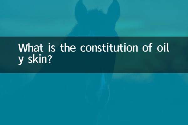 What is the constitution of oily skin?