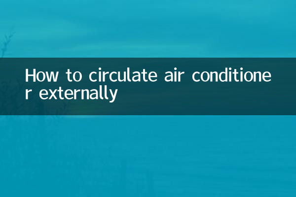 Comment faire circuler le climatiseur à l'extérieur