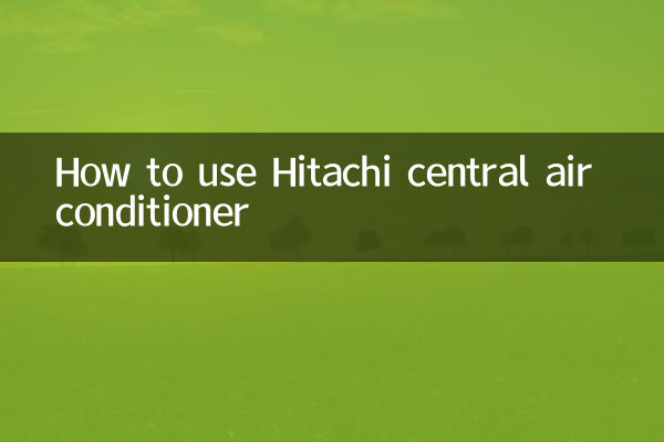 How to use Hitachi central air conditioner