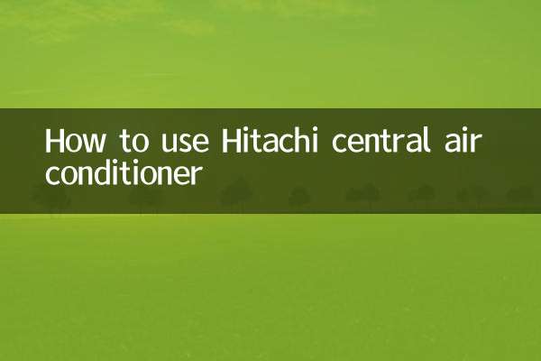 How to use Hitachi central air conditioner
