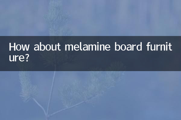 How about melamine board furniture?