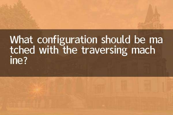 What configuration should be matched with the traversing machine?