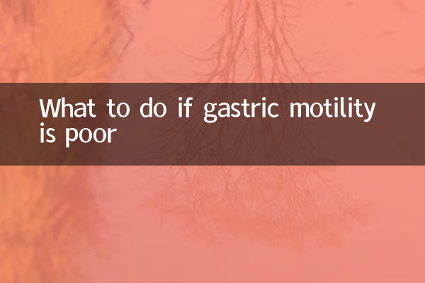 O que fazer se a motilidade gástrica estiver fraca