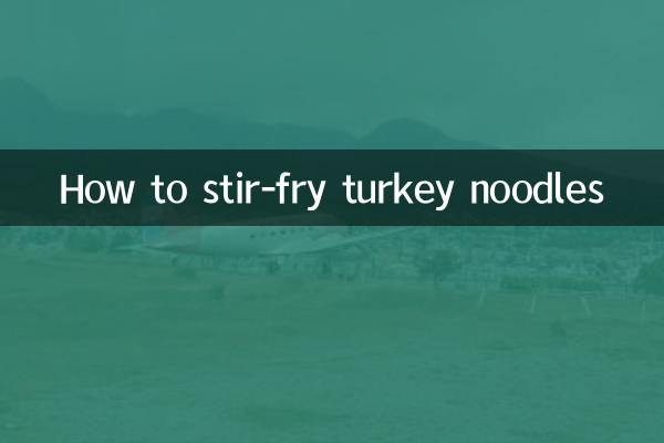 How to stir-fry turkey noodles