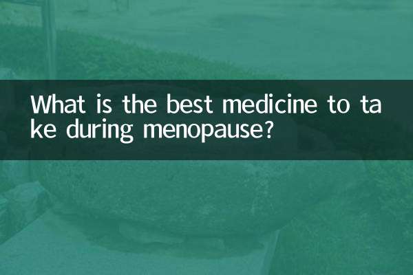 Quel est le meilleur médicament à prendre pendant la ménopause ?
