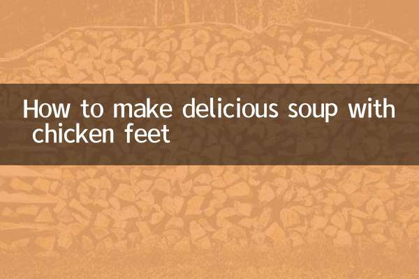 Comment faire une délicieuse soupe aux pattes de poulet