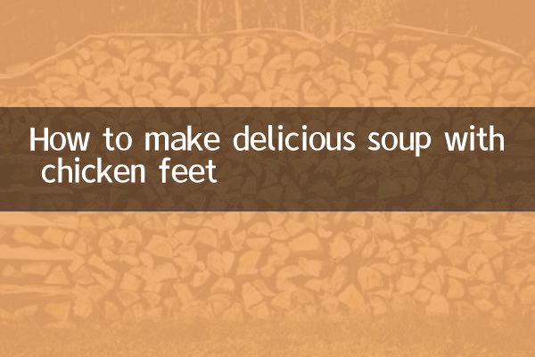 Comment faire une délicieuse soupe aux pattes de poulet