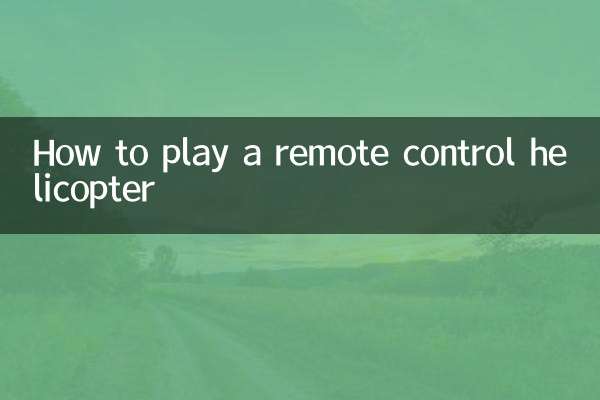 Como jogar um helicóptero de controle remoto
