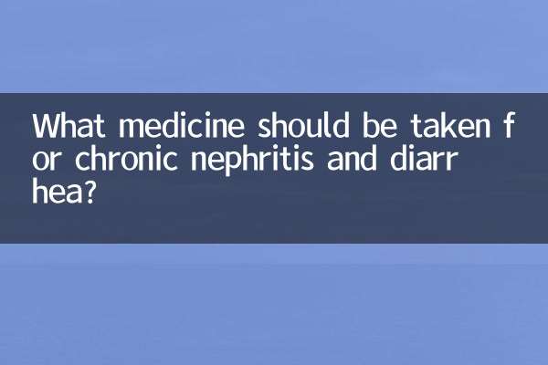 Welche Medikamente sollten bei chronischer Nephritis und Durchfall eingenommen werden?