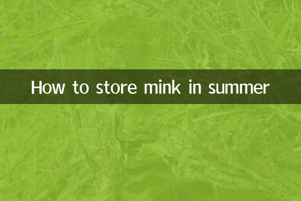 Cómo almacenar visones en verano.