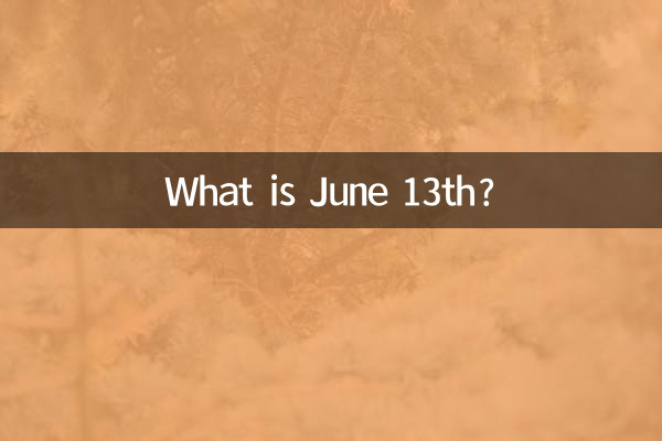 ¿Qué es el 13 de junio?