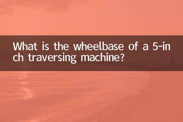 What is the wheelbase of a 5-inch traversing machine?
