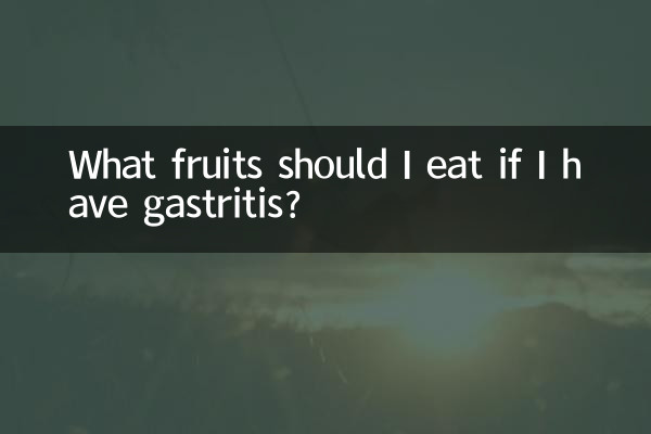 What fruits should I eat if I have gastritis?