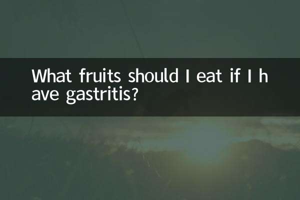 What fruits should I eat if I have gastritis?